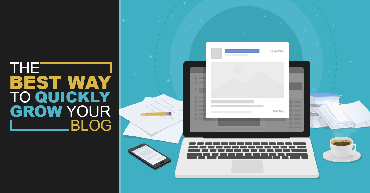 Best Way to Quickly Grow Your Blog Best Way to Quickly Grow Your Blog